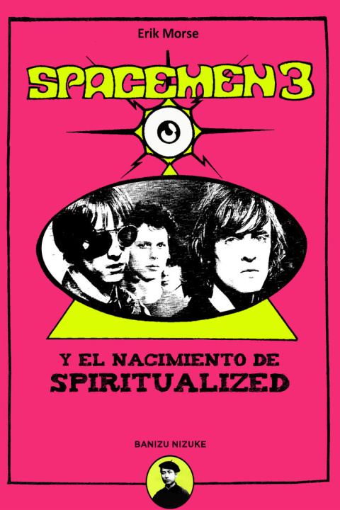 Knjiga Spacemen 3 y el Nacimiento de Spiritualized 