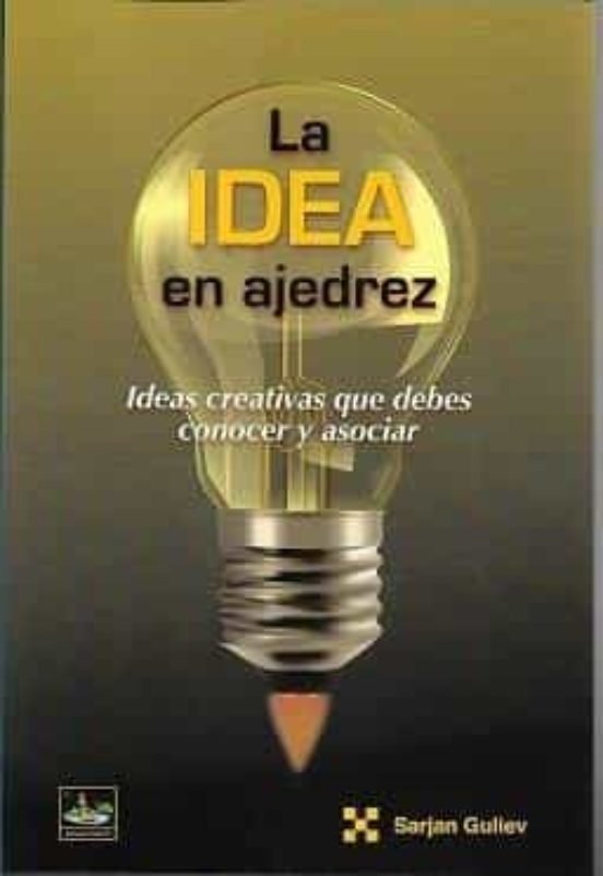 Kniha LA IDEA EN AJEDREZ Ideas Creativas que debes conocer y asociar 