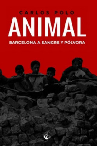 Libro Animal : Barcelona a sangre y pólvora 