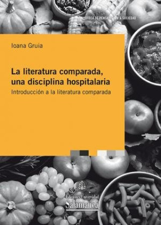 Kniha LA LITERATURA COMPARADA, UNA DISCIPLINA HOSPITALARIA: INTRODUCCI?N A LA LITERATU 