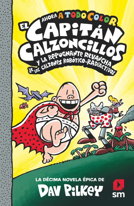 Knjiga El Capitán Calzoncillos y la repugnante revancha de los calzones robótico-radiactivos 