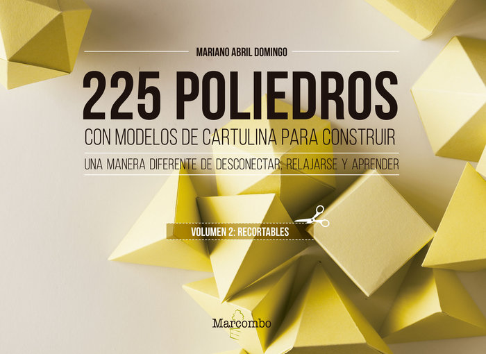 Carte 225 poliedros con modelos de cartulina para construir. Volumen 2: recortables 