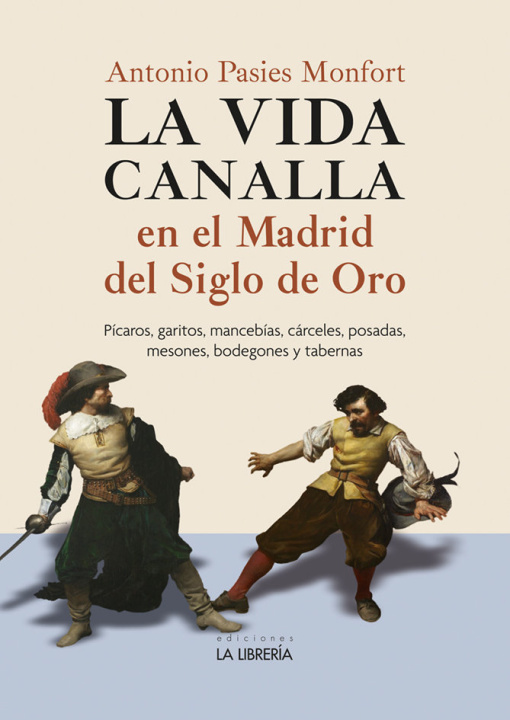 Книга La vida canalla en el Madrid del Siglo de Oro 