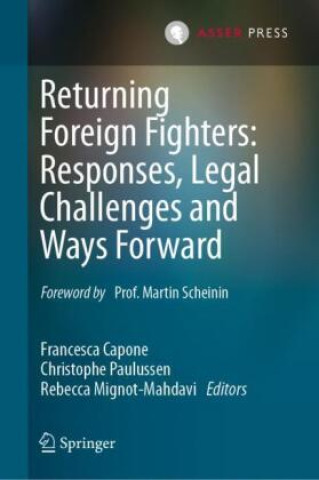 Könyv Returning Foreign Fighters: Responses, Legal Challenges and Ways Forward Francesca Capone