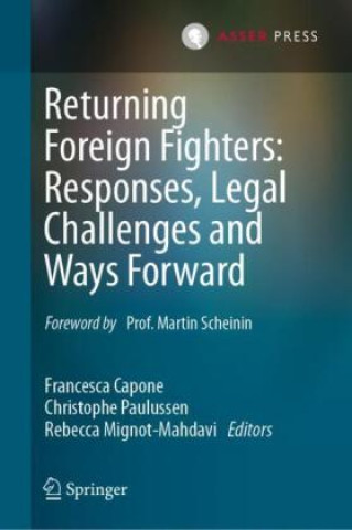 Knjiga Returning Foreign Fighters: Responses, Legal Challenges and Ways Forward Francesca Capone