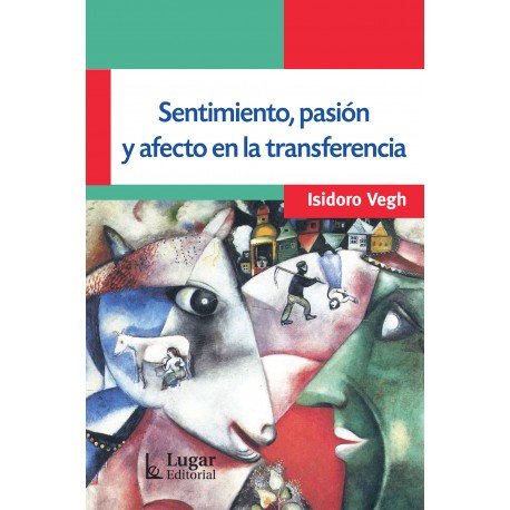 Knjiga SENTIMIENTO PASION Y AFECTO EN LA TRANSFERENCIA ISIDORO VEGH