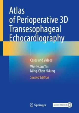 Knjiga Atlas of Perioperative 3D Transesophageal Echocardiography Wei-Hsian Yin