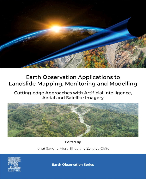 Kniha Earth Observation Applications to Landslide Mapping and Monitoring Ionut Sandric