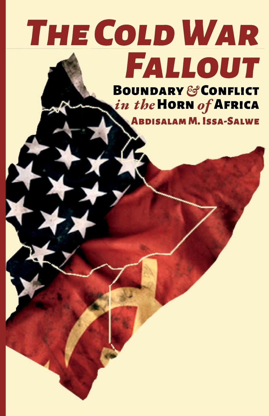 Knjiga The Cold War Fallout Abdisalam M. Issa-Salwe