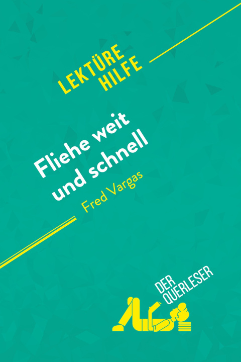 Kniha Fliehe weit und schnell von Fred Vargas (Lektürehilfe) Delphine Le Bras