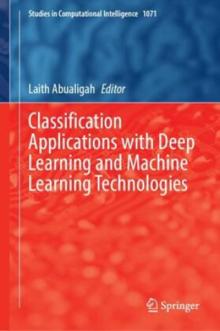 Książka Classification Applications with Deep Learning and Machine Learning Technologies Laith Abualigah