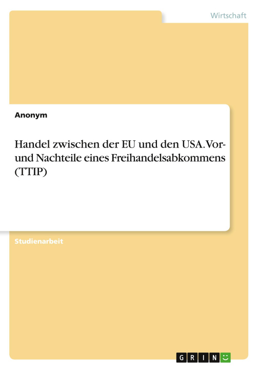 Książka Handel zwischen der EU und den USA. Vor- und Nachteile eines Freihandelsabkommens (TTIP) 