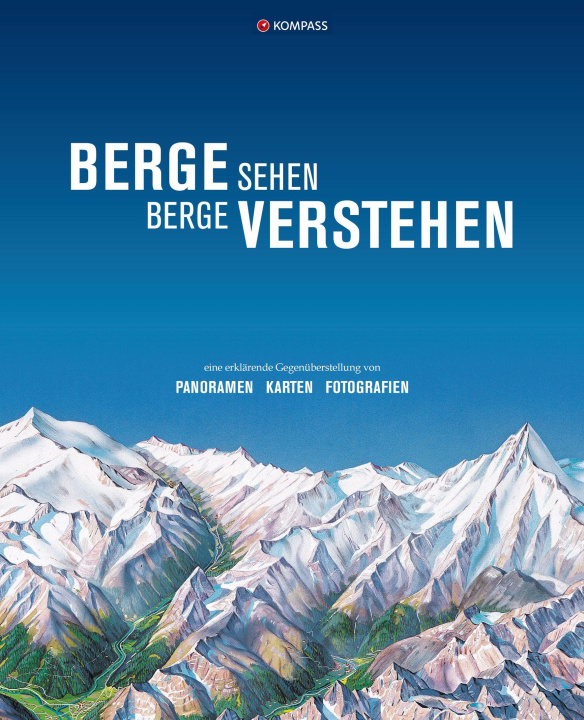Könyv KOMPASS Bildband Berge sehen - Berge verstehen 