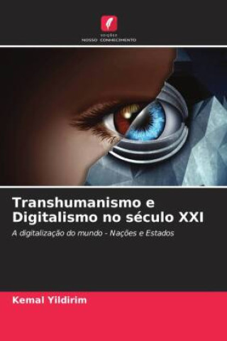 Knjiga Transhumanismo e Digitalismo no século XXI Kemal Yildirim