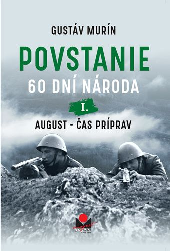 Kniha Povstanie - 60 dní národa Gustáv Murín