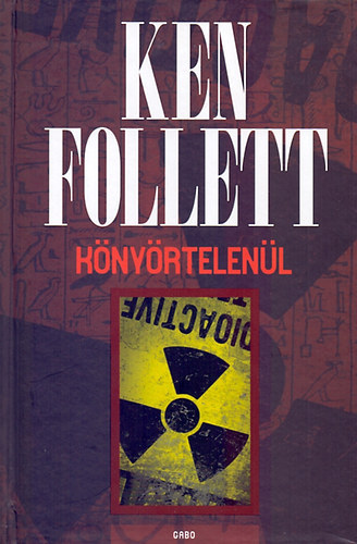 Kniha Könyörtelenül Ken Follett
