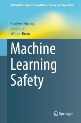 Boek Machine Learning Safety Xiaowei Huang