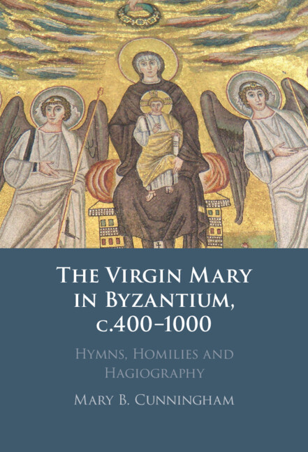 Buch Virgin Mary in Byzantium, c.400-1000 Mary B. Cunningham