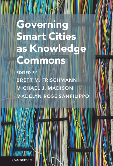 Buch Governing Smart Cities as Knowledge Commons Brett M. Frischmann