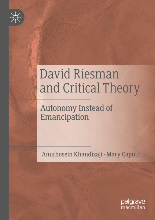 Libro David Riesman and Critical Theory Amirhosein Khandizaji