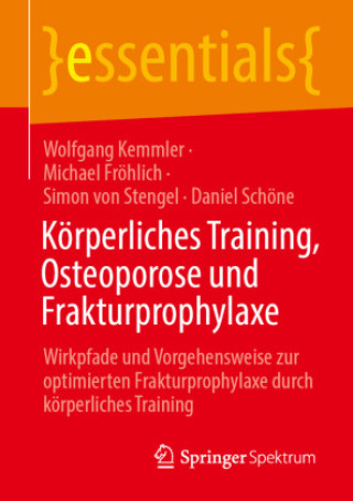 Kniha Körperliches Training, Osteoporose und Frakturprophylaxe Wolfgang Kemmler