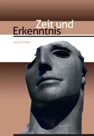 Kniha Zeit und Erkenntnis Arnulf Müller