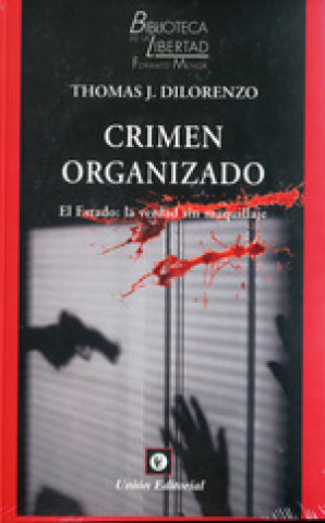 Könyv CRIMEN ORGANIZADO EL ESTADO LA VERDAD SIN MAQUILLAJE THOMAS DILORENZO