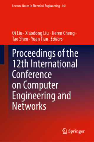 Knjiga Proceedings of the 12th International Conference on Computer Engineering and Networks, 2 Teile Qi Liu