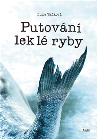 Książka Putování leklé ryby Lucie Vaňková