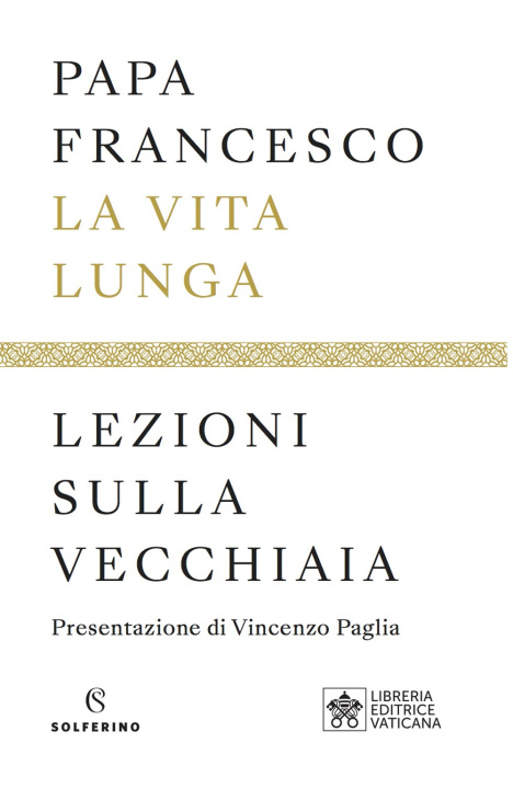Kniha vita lunga. Lezioni sulla vecchiaia Francesco (Jorge Mario Bergoglio)