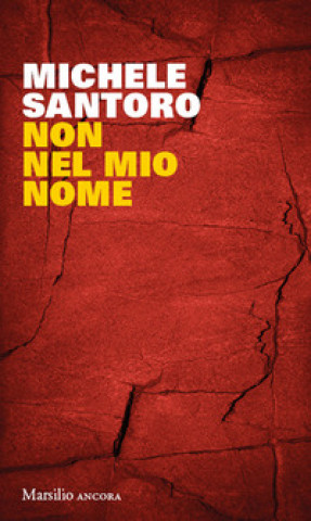 Könyv Non nel mio nome Michele Santoro