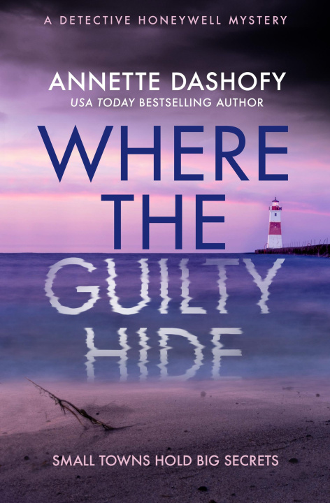 Knjiga Where the Guilty Hide Annette Dashofy