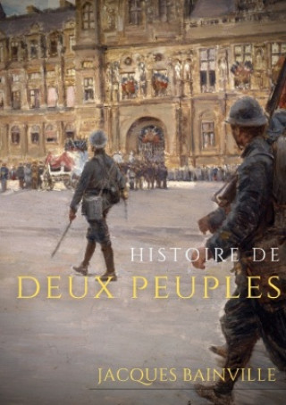 Könyv Histoire de deux peuples Jacques Bainville
