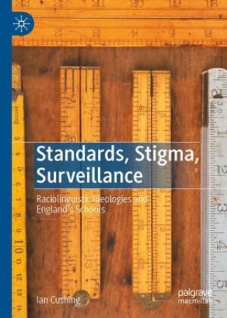 Könyv Standards, Stigma, Surveillance Ian Cushing