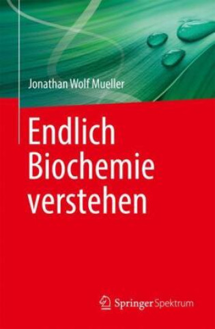 Könyv Endlich Biochemie verstehen Jonathan Wolf Mueller