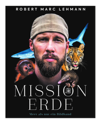 Kniha Mission Erde - Meer als nur ein Bildband Robert Marc Lehmann