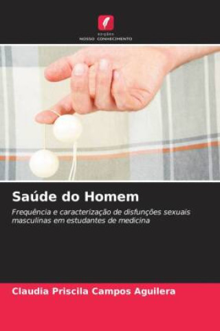 Knjiga Saúde do Homem Claudia Priscila Campos Aguilera