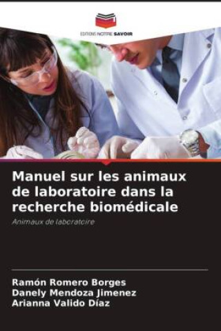 Buch Manuel sur les animaux de laboratoire dans la recherche biomédicale Ramón Romero Borges