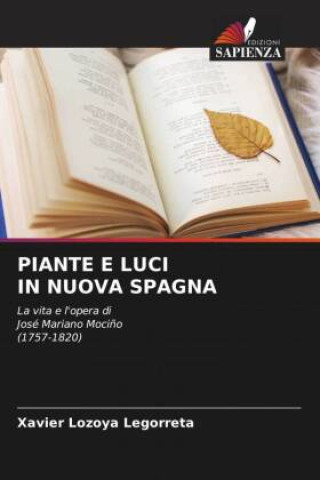 Knjiga PIANTE E LUCI IN NUOVA SPAGNA Xavier Lozoya Legorreta