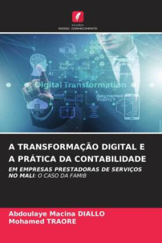 Knjiga A TRANSFORMAÇÃO DIGITAL E A PRÁTICA DA CONTABILIDADE Abdoulaye Macina DIALLO