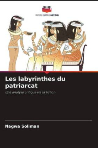 Knjiga Les labyrinthes du patriarcat Nagwa Soliman
