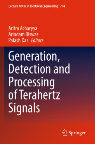 Książka Generation, Detection and Processing of Terahertz Signals Aritra Acharyya