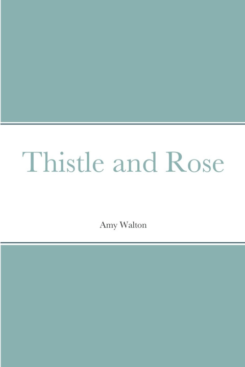 Book Thistle and Rose Amy Walton