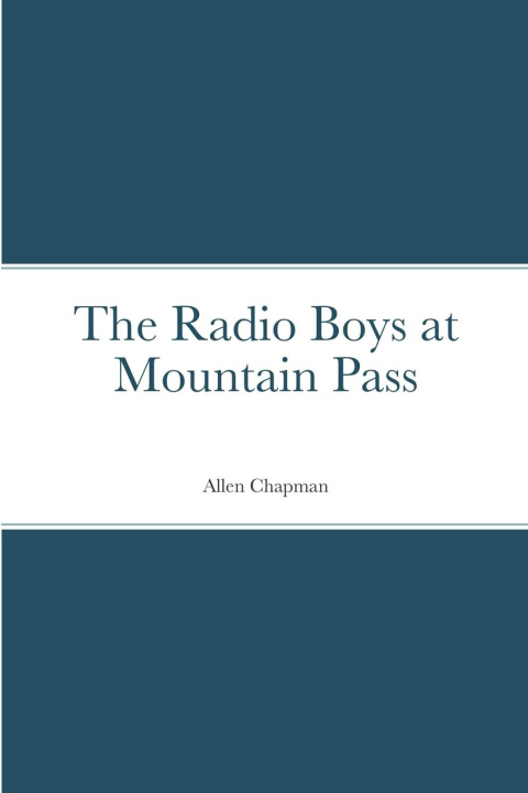 Knjiga The Radio Boys at Mountain Pass Allen Chapman