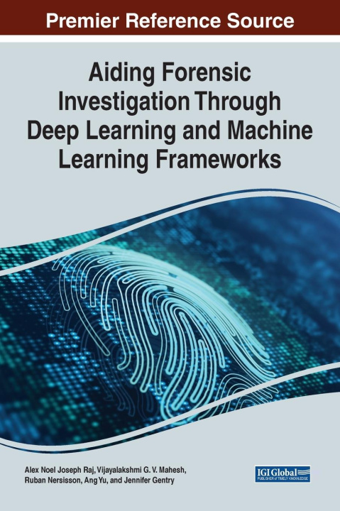 Boek Aiding Forensic Investigation Through Deep Learning and Machine Learning Frameworks Ruban Nerssison