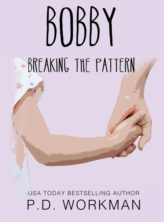 Knjiga Bobby, Breaking the Pattern P.D. Workman