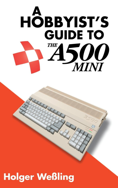 Knjiga Hobbyist's Guide to THEA500 Mini Holger Weßling
