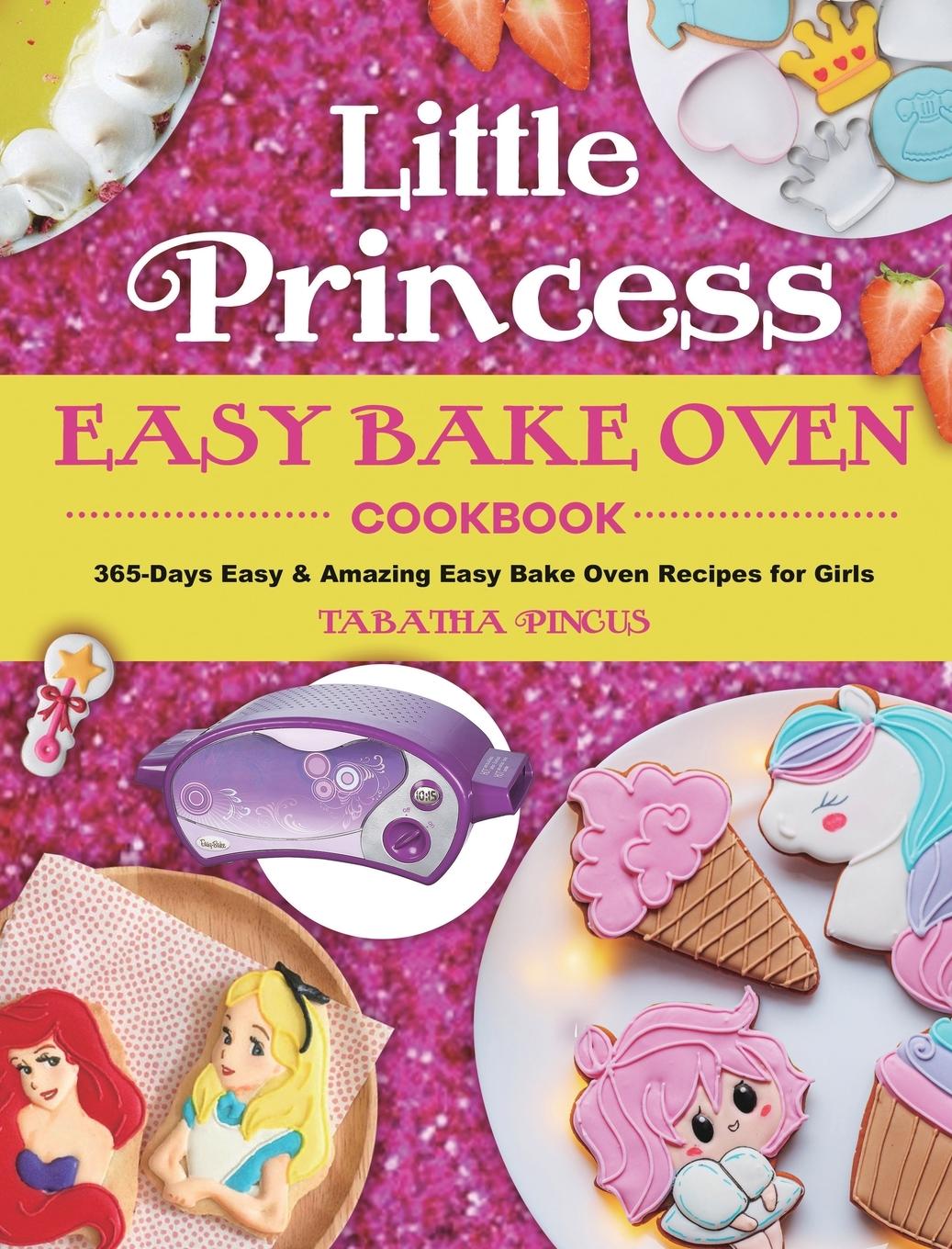 Knjiga Little Princess Easy Bake Oven Cookbook Tabatha Pincus