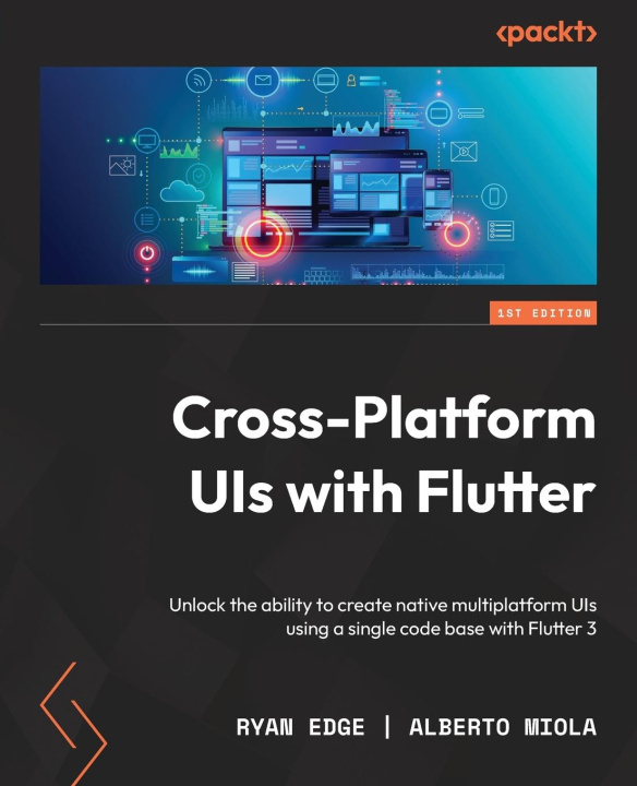 Книга Cross Platform UIs with Flutter Alberto Miola