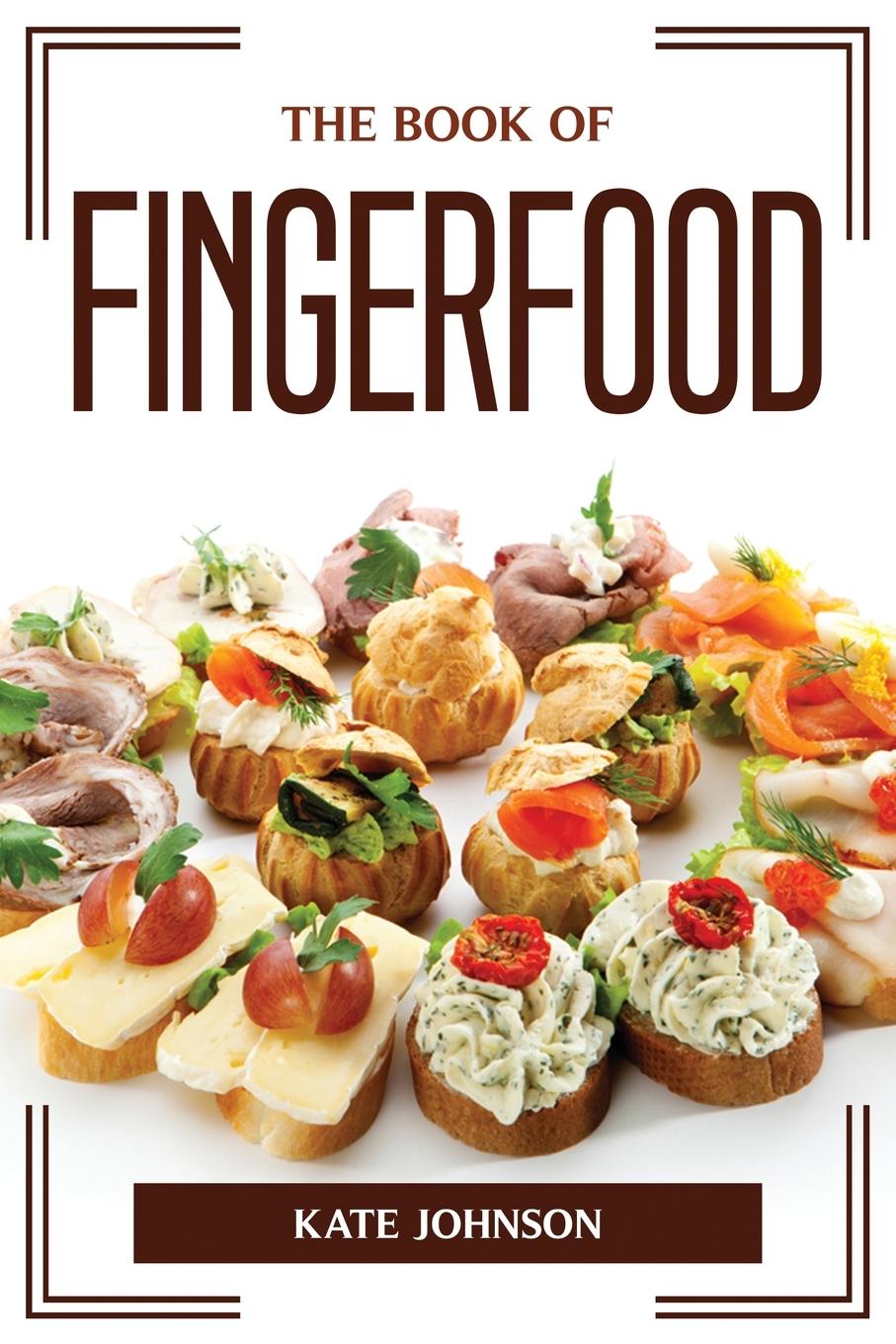 Kniha THE BOOK OF FINGERFOOD 